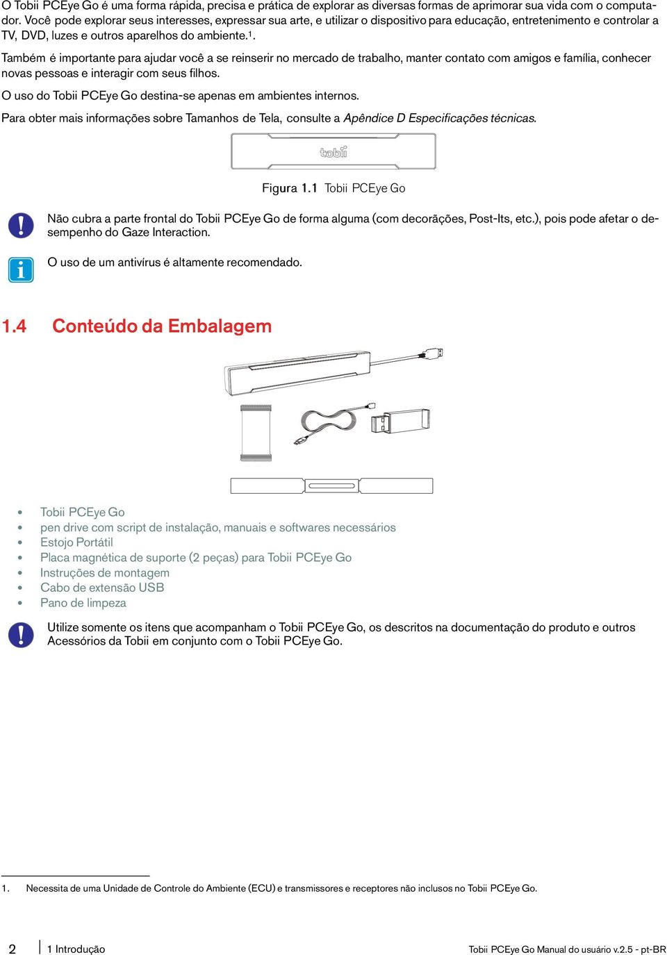 Também é importante para ajudar você a se reinserir no mercado de trabalho, manter contato com amigos e família, conhecer novas pessoas e interagir com seus filhos.