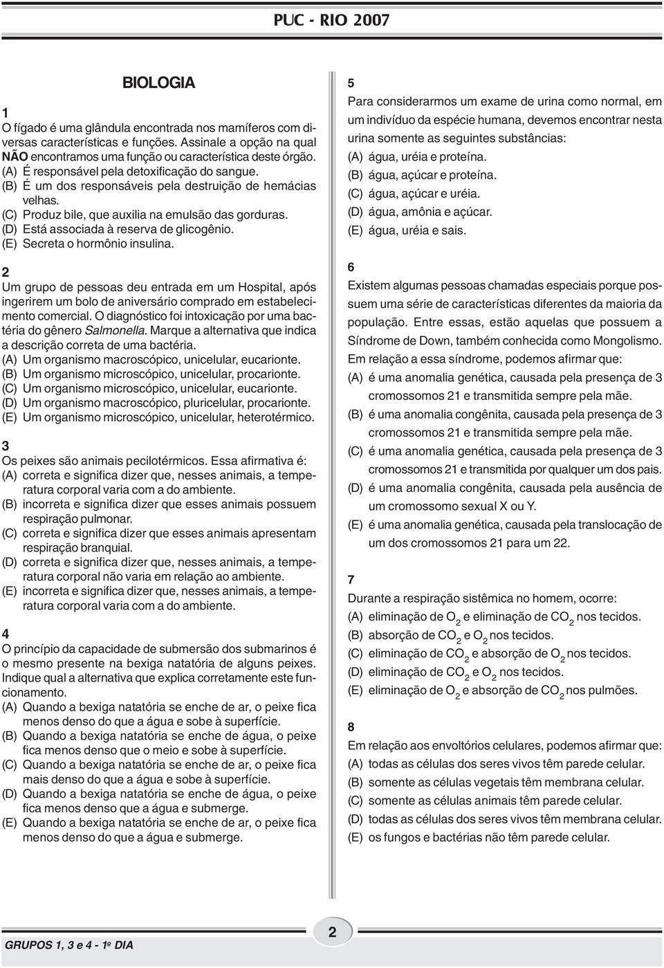 (D) Está associada à reserva de glicogênio. (E) Secreta o hormônio insulina.