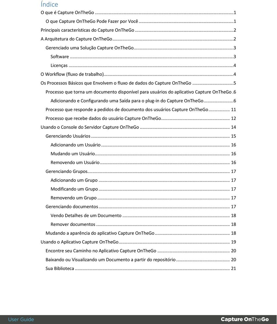 ..5 Processo que torna um documento disponível para usuários do aplicativo Capture OnTheGo.6 Adicionando e Configurando uma Saída para o plug-in do Capture OnTheGo.