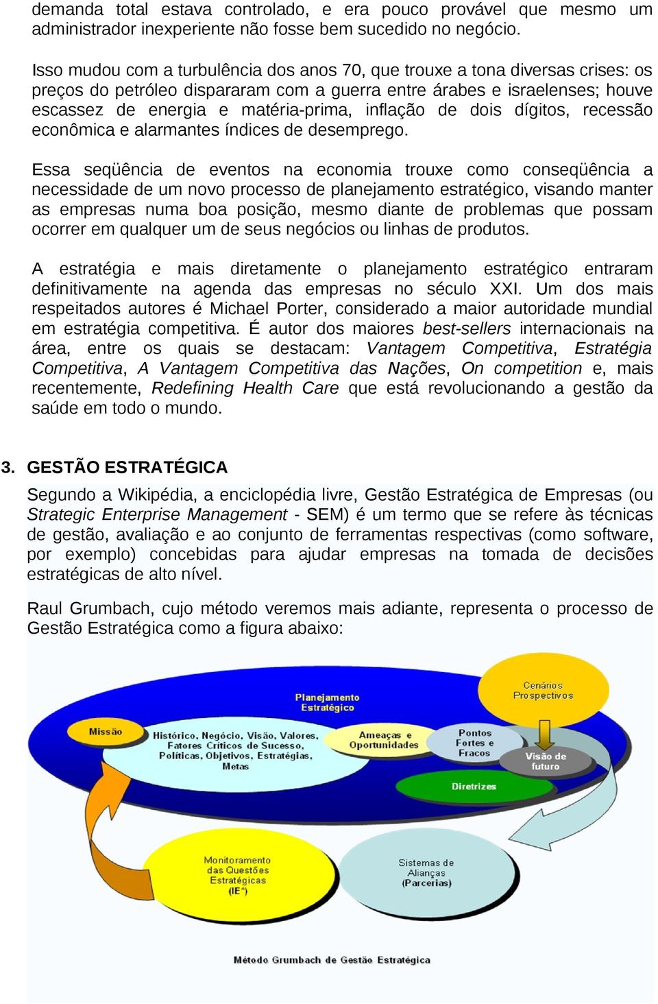 inflação de dois dígitos, recessão econômica e alarmantes índices de desemprego.