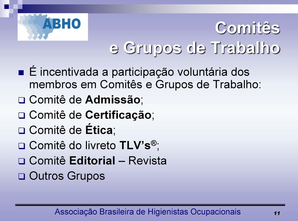 Certificação; Comitê de Ética; Comitê do livreto TLV s ; Comitê