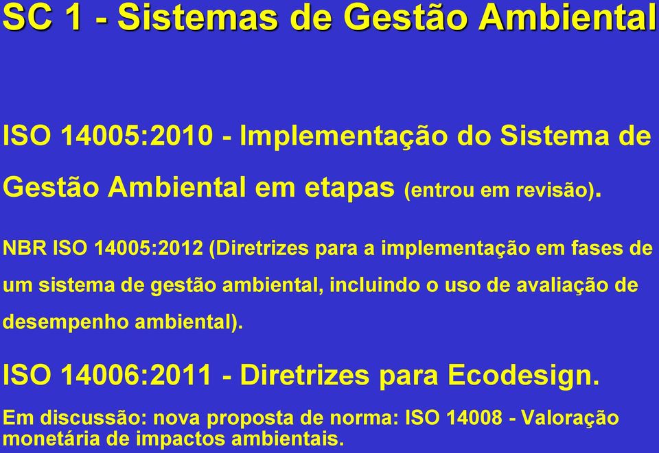 NBR ISO 14005:2012 (Diretrizes para a implementação em fases de um sistema de gestão ambiental,