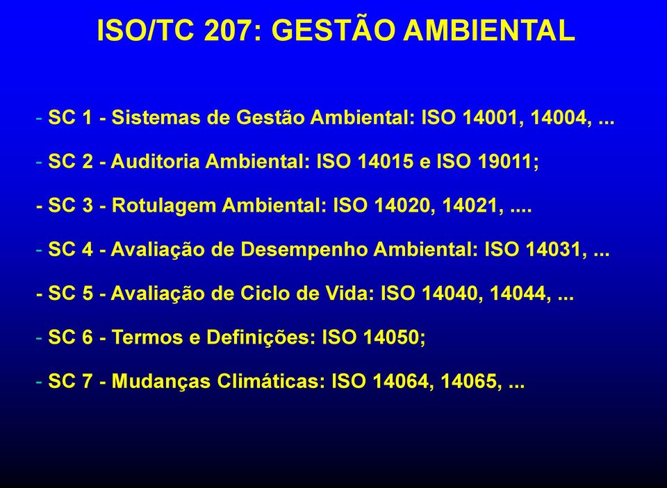 14021,... - SC 4 - Avaliação de Desempenho Ambiental: ISO 14031,.