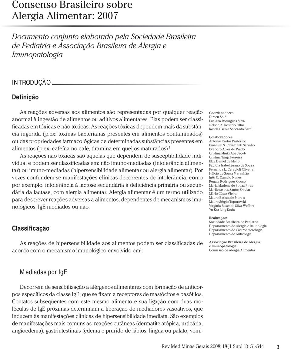 As reações tóxicas dependem mais da substância ingerida (p.