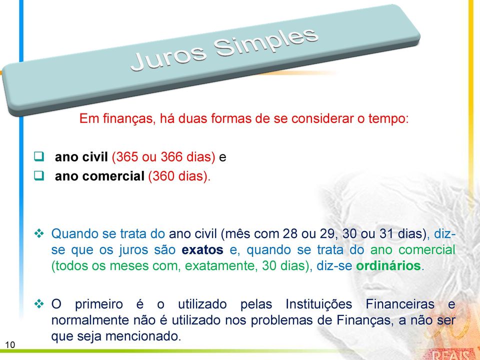 trata do ano comercial (todos os meses com, exatamente, 30 dias), diz-se ordinários.