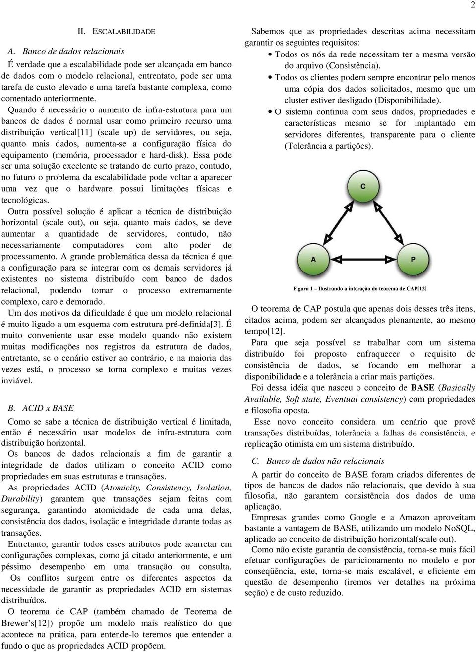 complexa, como comentado anteriormente.