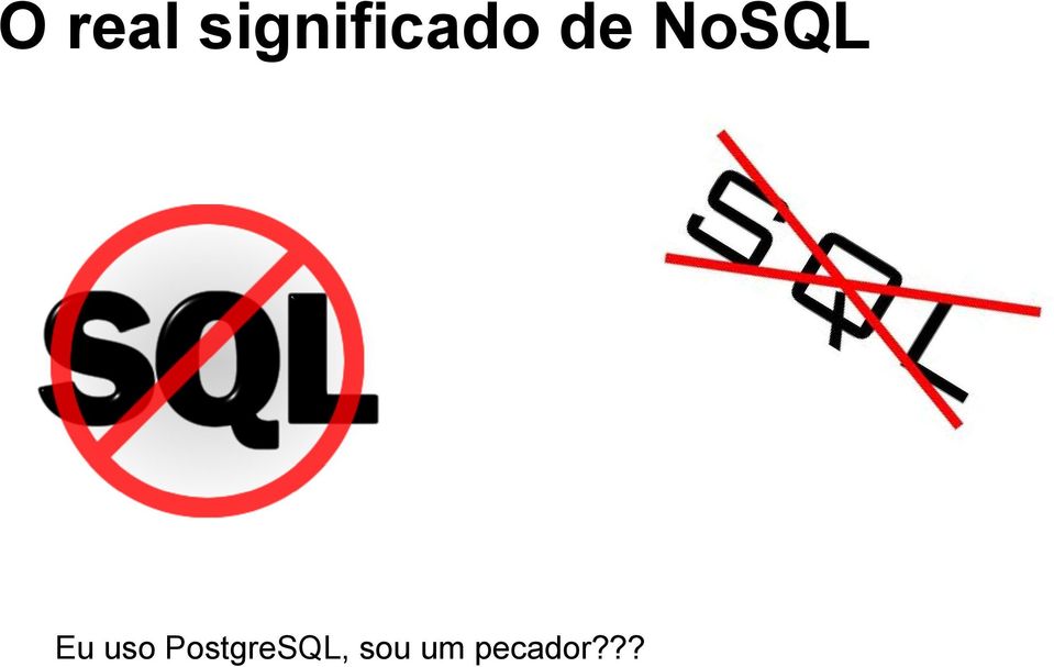 NoSQL Eu uso