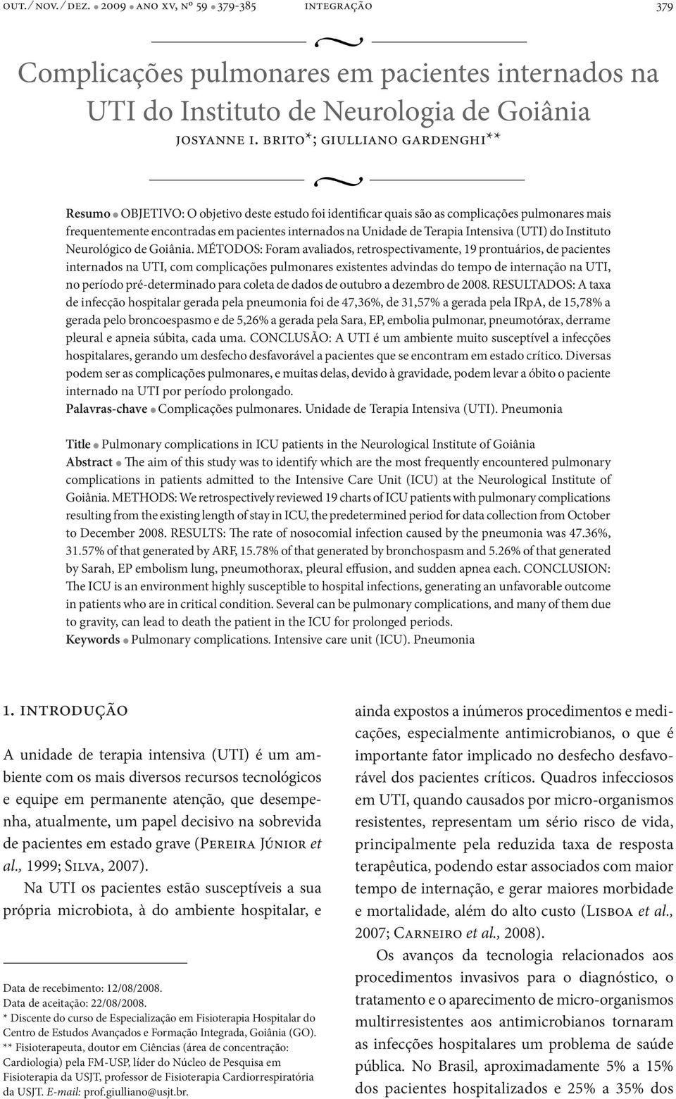 Terapia Intensiva (UTI) do Instituto Neurológico de Goiânia.