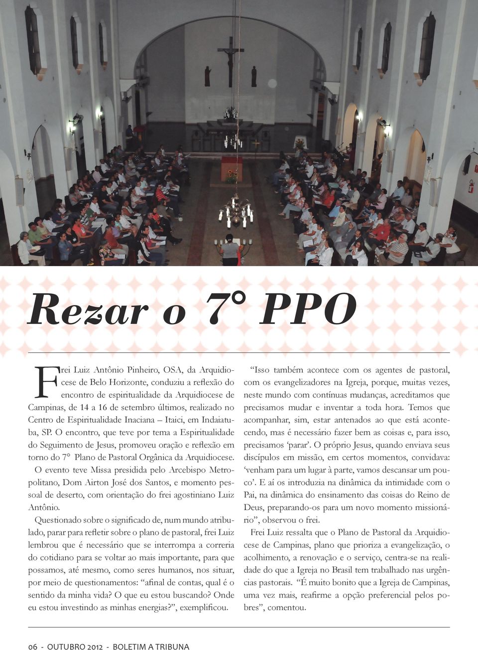 O encontro, que teve por tema a Espiritualidade do Seguimento de Jesus, promoveu oração e reflexão em torno do 7 Plano de Pastoral Orgânica da Arquidiocese.