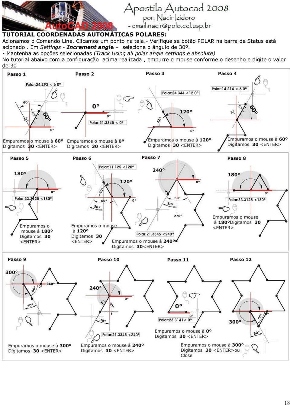 Em Settings - Increment angle selecione o ângulo de 30º.