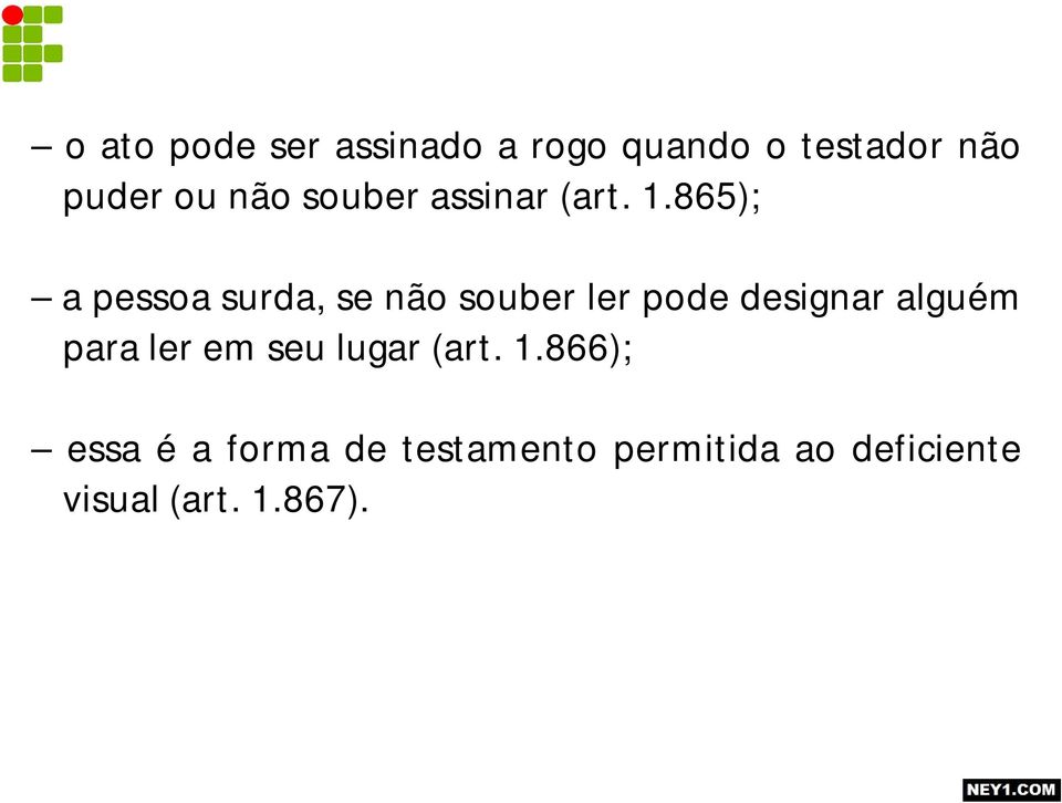 865); a pessoa surda, se não souber ler pode designar alguém