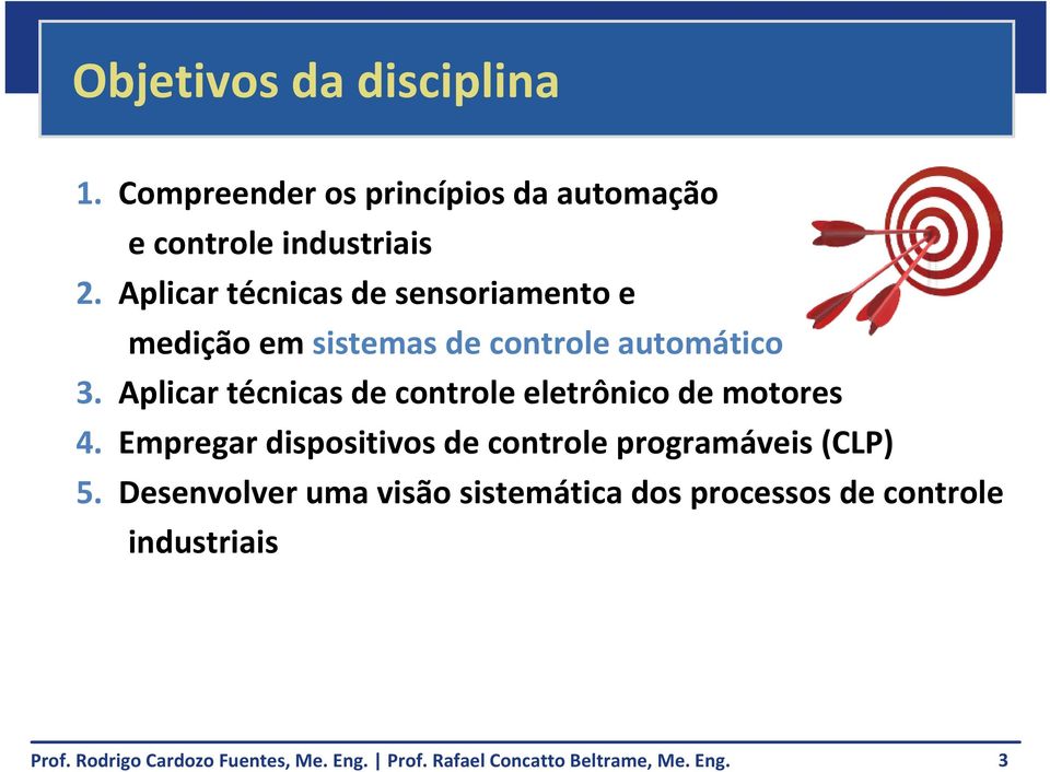 Aplicar técnicas de sensoriamento e medição em sistemas de controle automático 3.