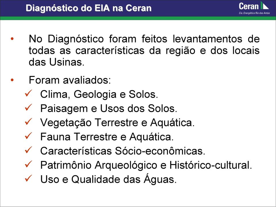 Paisagem e Usos dos Solos. Vegetação Terrestre e Aquática. Fauna Terrestre e Aquática.