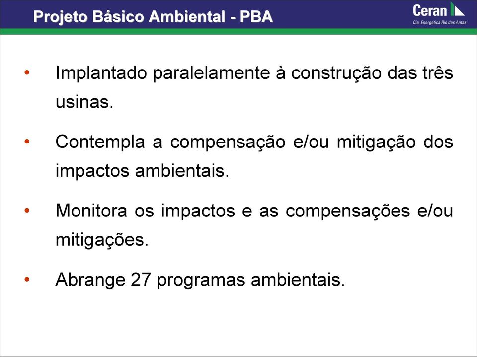 Contempla a compensação e/ou mitigação dos impactos