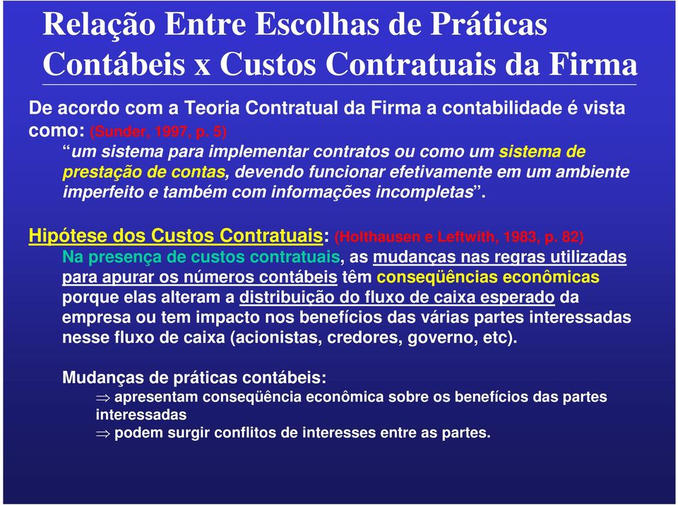 Hipótese dos Custos Contratuais: (Holthausen e Leftwith, 1983, p.