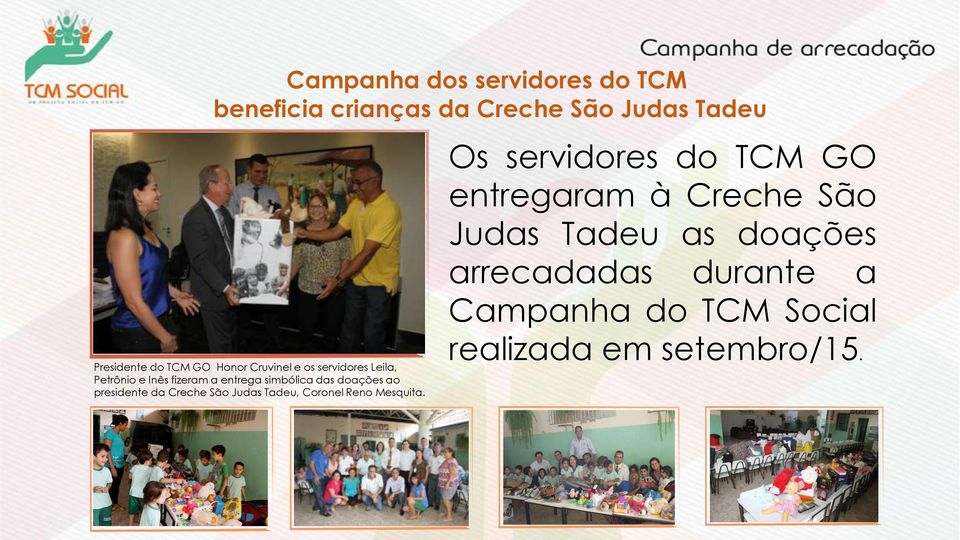 presidente da Creche São Judas Tadeu, Coronel Reno Mesquita.