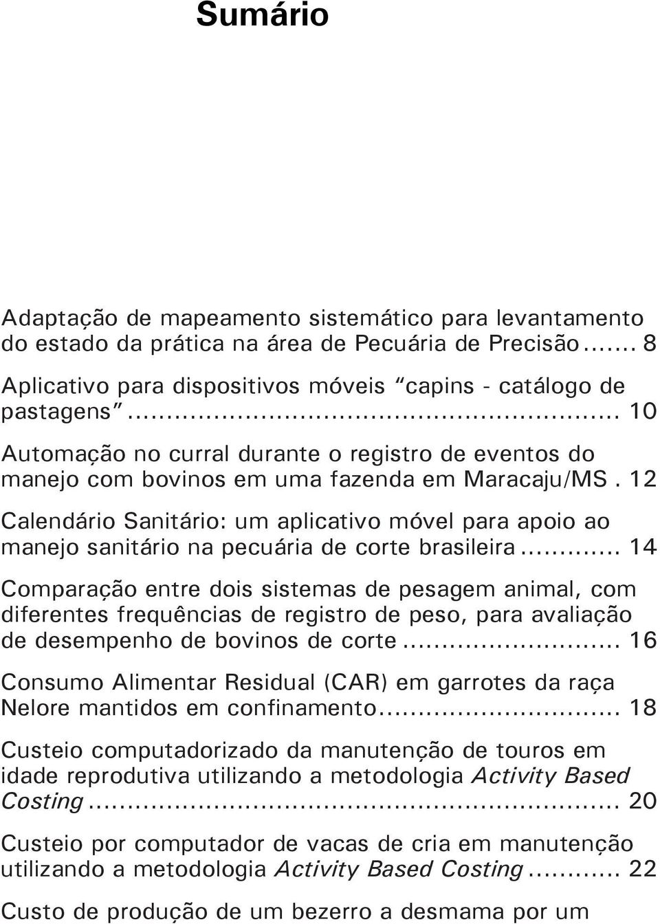 . 12 Calendário Sanitário: um aplicativo móvel para apoio ao manejo sanitário na pecuária de corte brasileira.