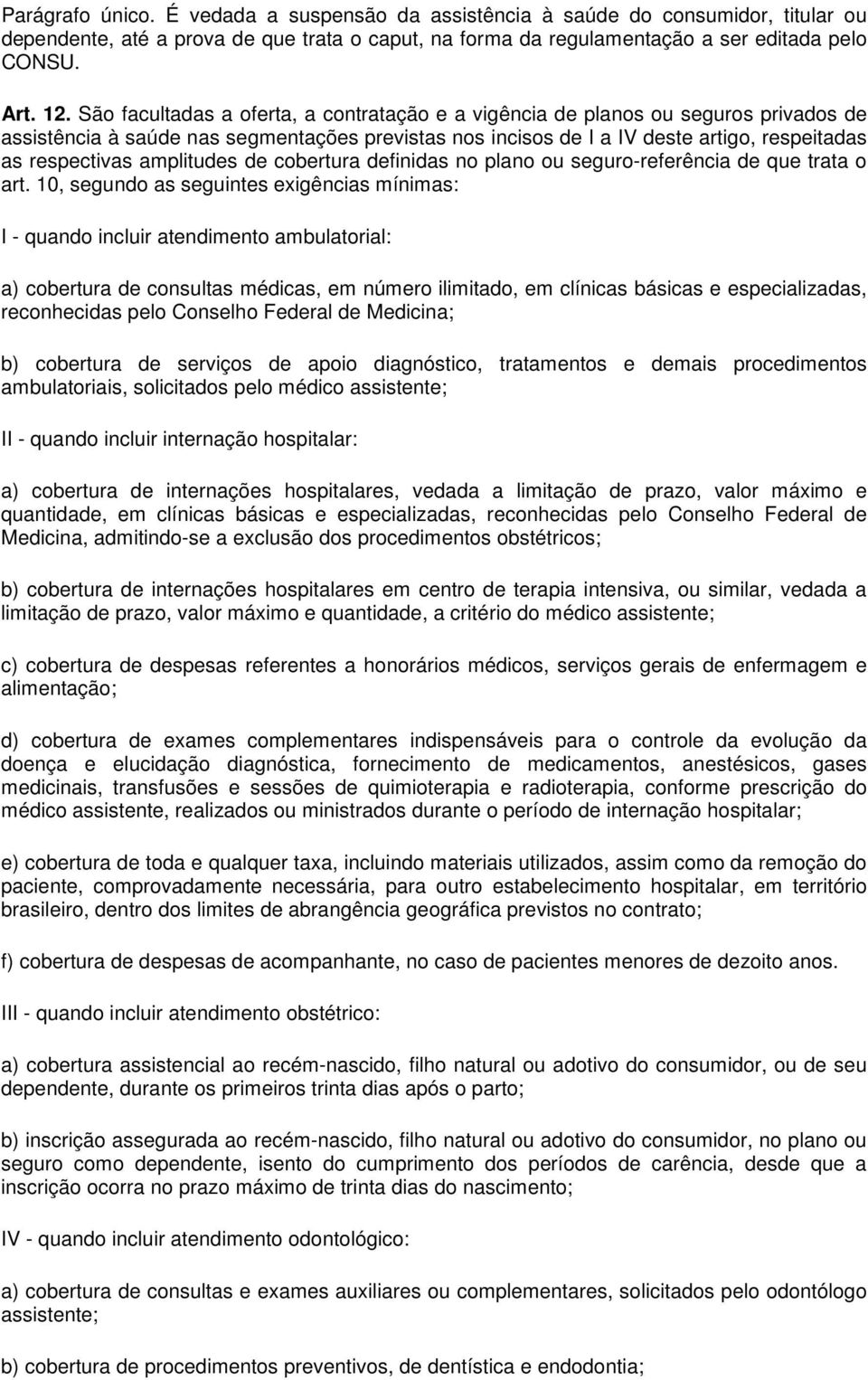 amplitudes de cobertura definidas no plano ou seguro-referência de que trata o art.