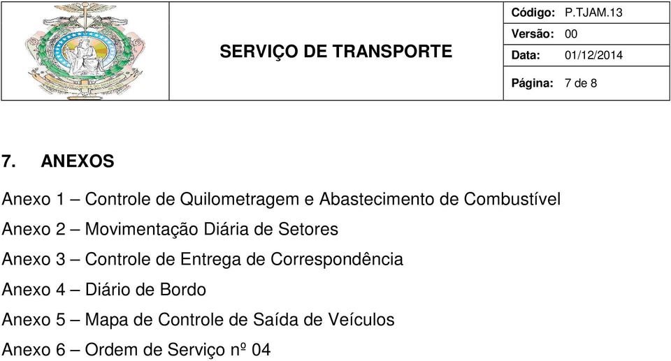 Combustível Anexo 2 Movimentação Diária de Setores Anexo 3 Controle