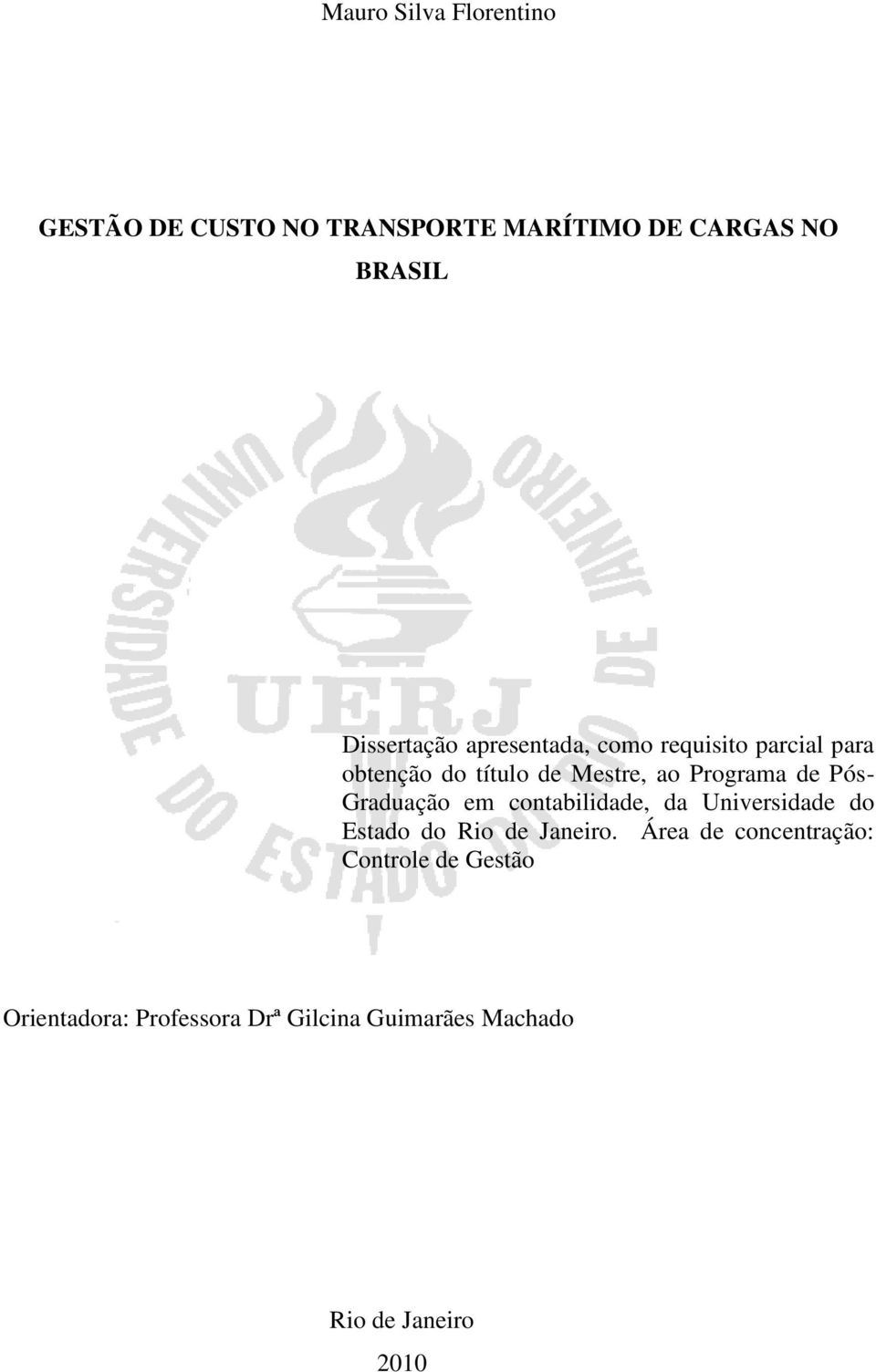 Programa de Pós- Graduação em contabilidade, da Universidade do Estado do Rio de Janeiro.