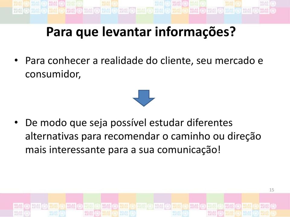 consumidor, De modo que seja possível estudar diferentes