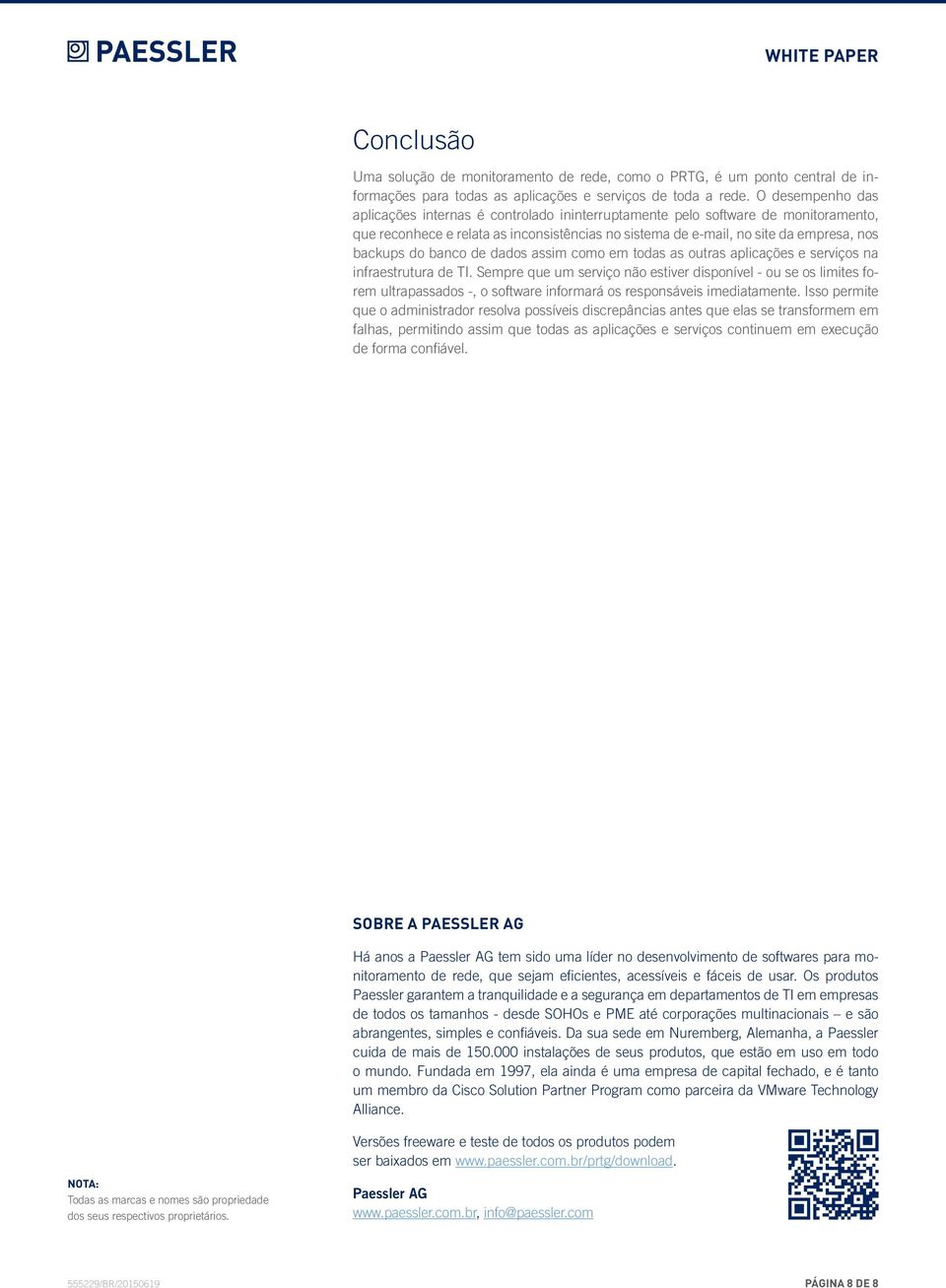 banco de dados assim como em todas as outras aplicações e serviços na infraestrutura de TI.