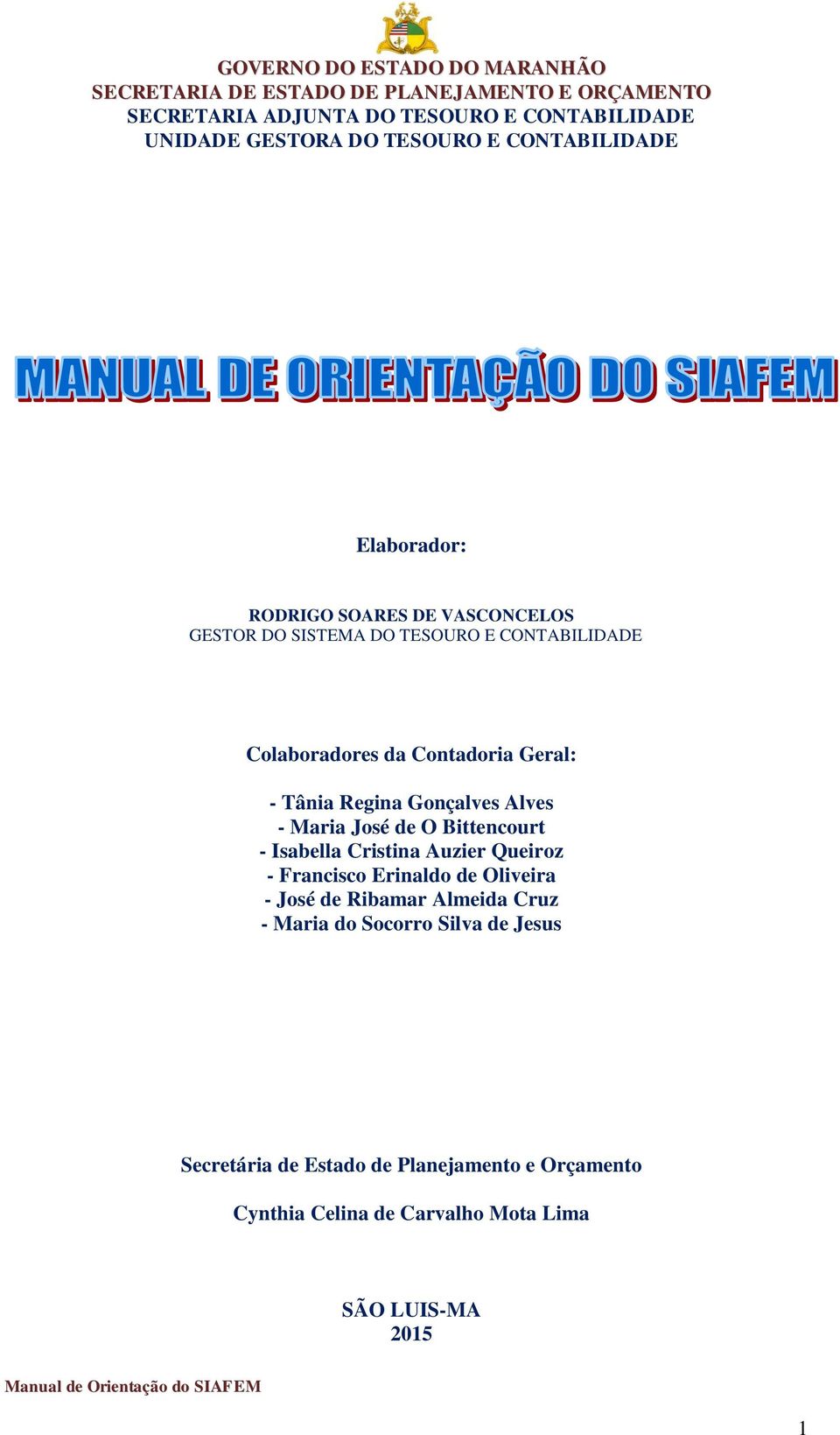 Maria José de O Bittencourt - Isabella Cristina Auzier Queiroz - Francisco Erinaldo de Oliveira - José de Ribamar Almeida Cruz