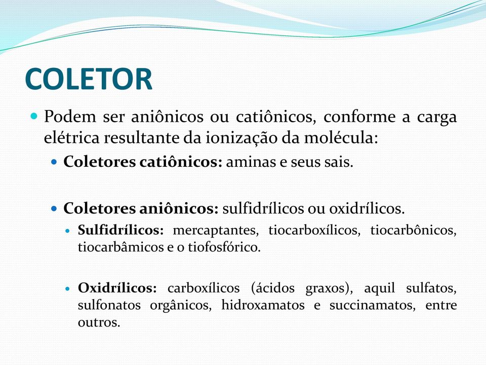 Sulfidrílicos: mercaptantes, tiocarboxílicos, tiocarbônicos, tiocarbâmicos e 0 tiofosfórico.