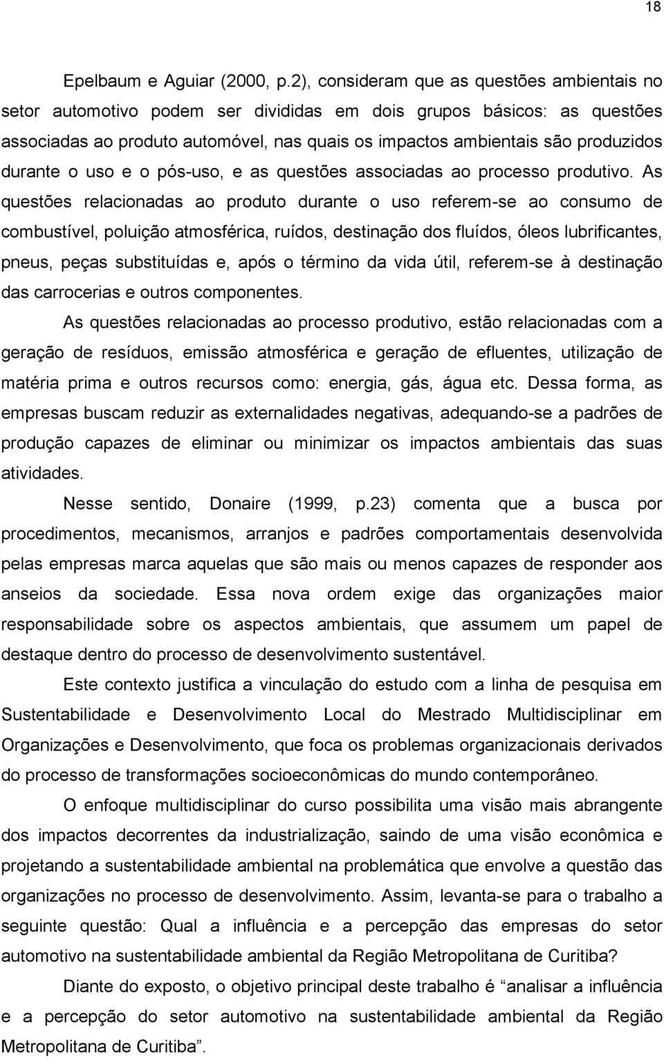 durante o uso e o pós-uso, e as questões associadas ao processo produtivo.