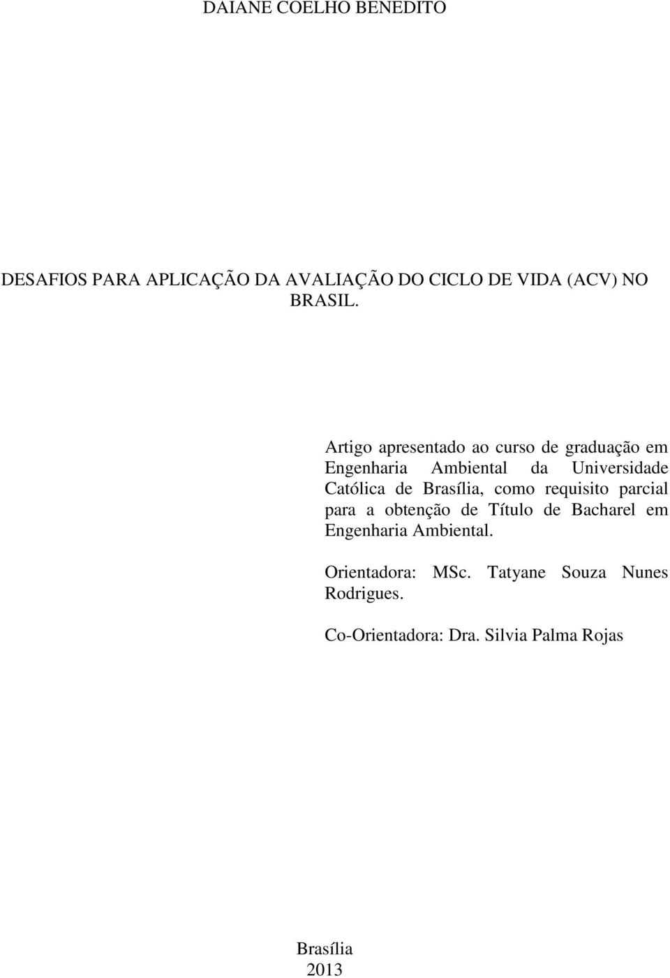 como requisito parcial para a obtenção de Título de Bacharel em Engenharia Ambiental.