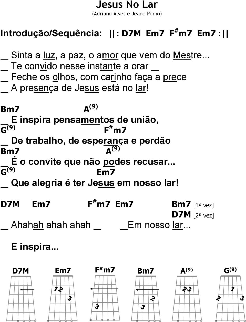 7 (9) inspira pensamentos de união, (9) 7 e trabalho, de esperança e perdão 7 (9) É o convite que não podes recusar.