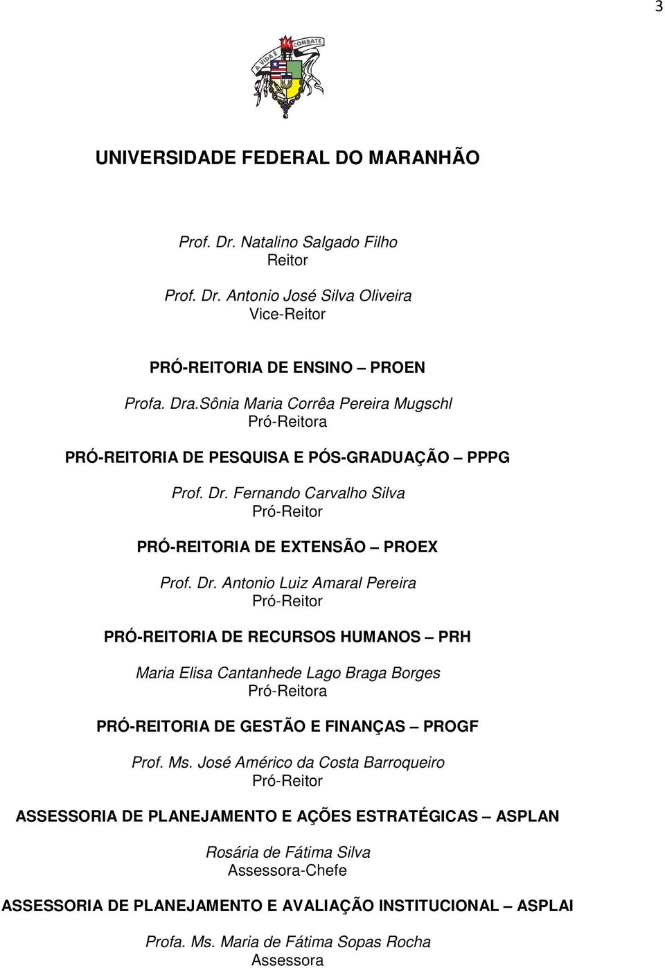 Fernando Carvalho Silva Pró-Reitor PRÓ-REITORIA DE EXTENSÃO PROEX Prof. Dr.