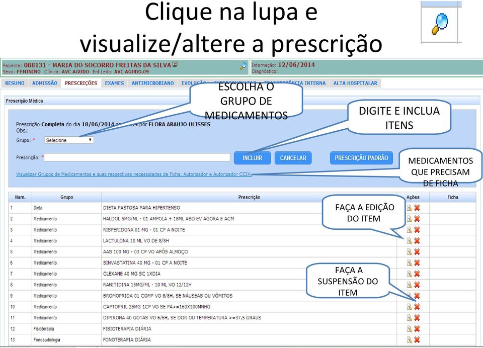 DIGITE E INCLUA ITENS MEDICAMENTOS QUE