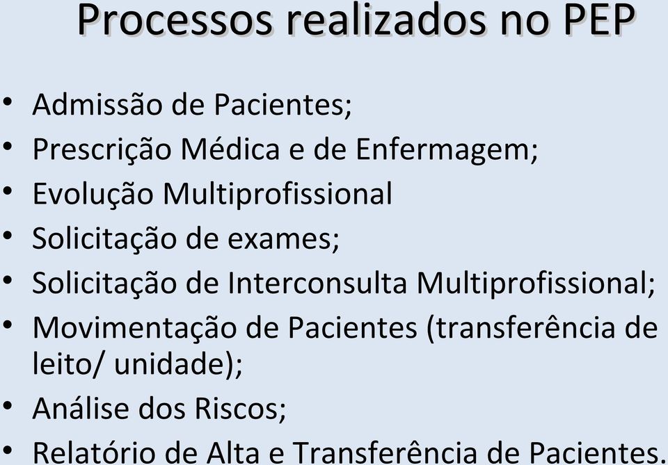 Interconsulta Multiprofissional; Movimentação de Pacientes (transferência de