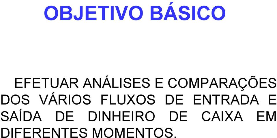 COMPARAÇÕES DOS VÁRIOS FLUXOS DE