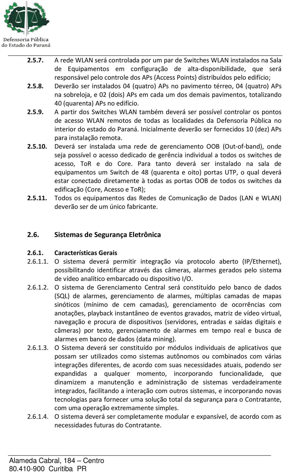 distribuídos pelo edifício; 2.5.8.