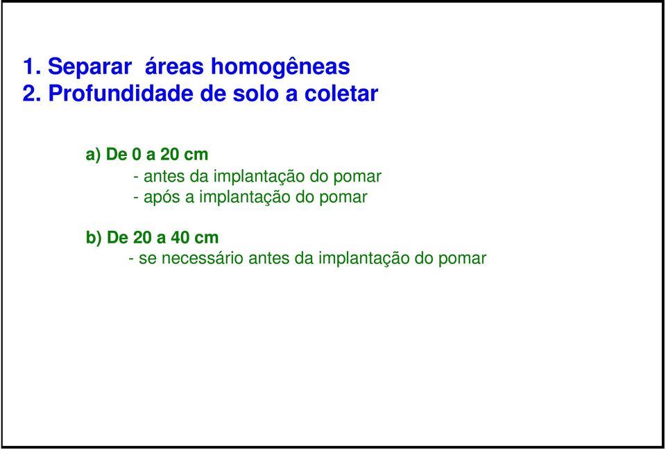 antes da implantação do pomar - após a implantação