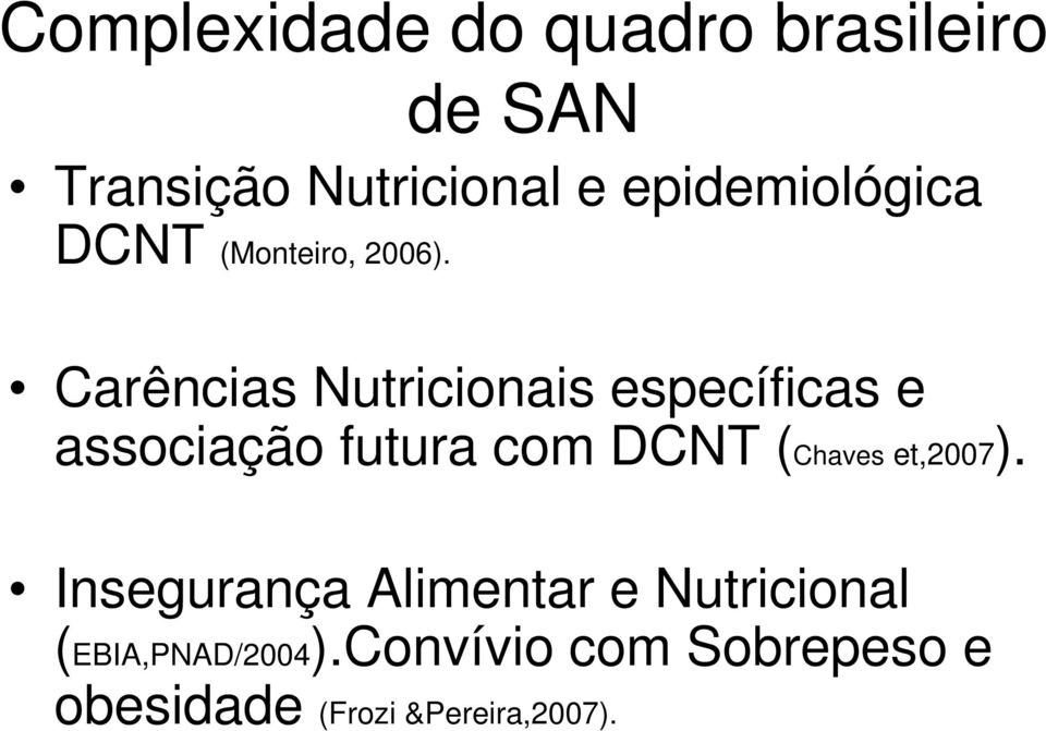 Carências Nutricionais específicas e associação futura com DCNT (Chaves