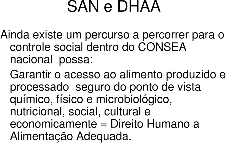 processado seguro do ponto de vista químico, físico e microbiológico,