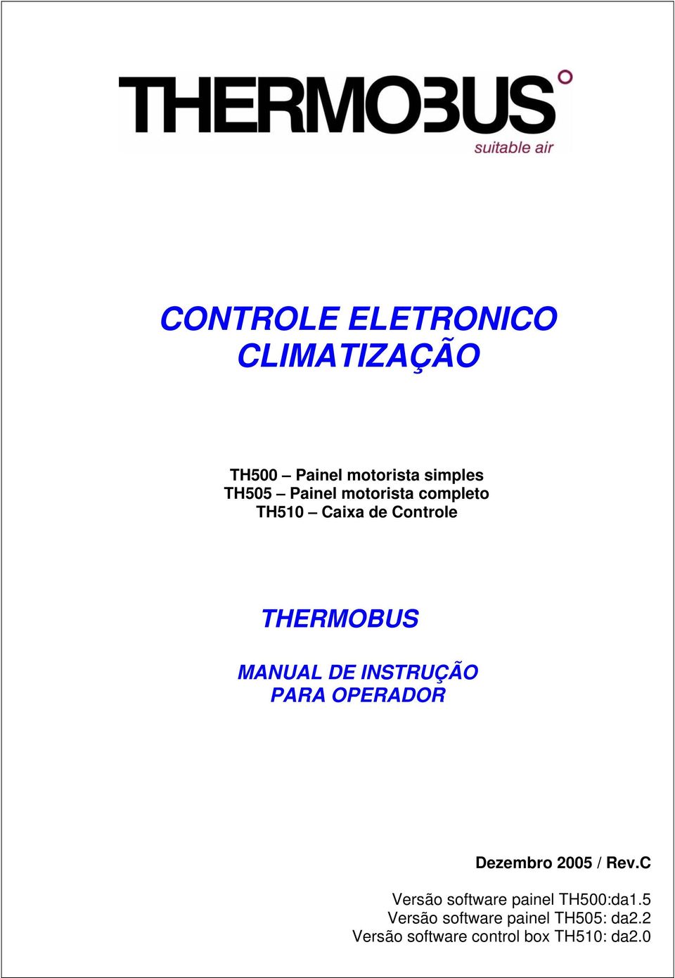 INSTRUÇÃO PARA OPERADOR Dezembro 2005 / Rev.