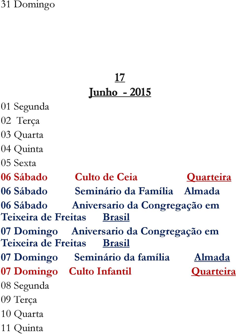 Freitas Brasil 07 Domingo Aniversario da Congregação em Teixeira de Freitas Brasil 07 Domingo