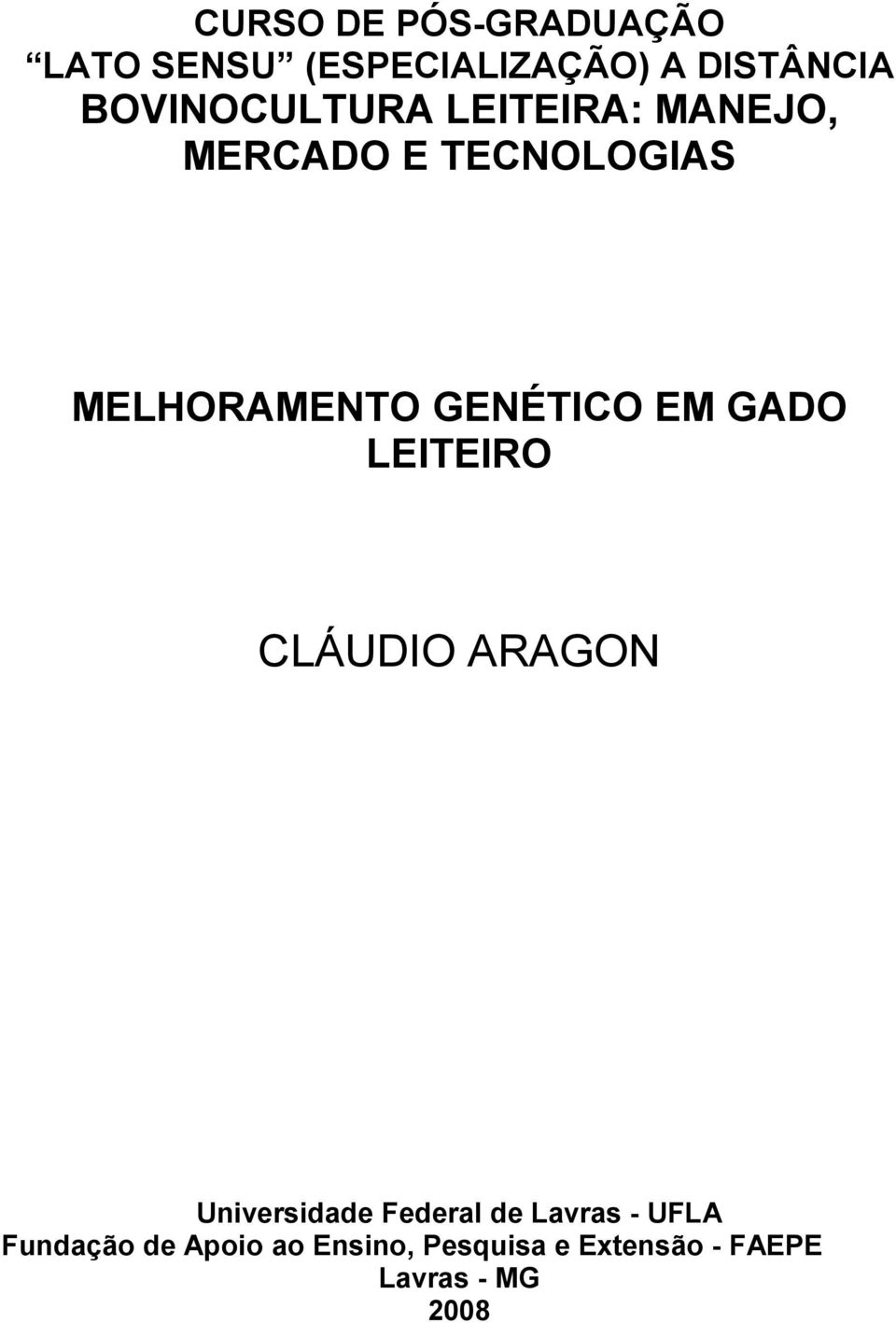 GENÉTICO EM GADO LEITEIRO CLÁUDIO ARAGON Universidade Federal de