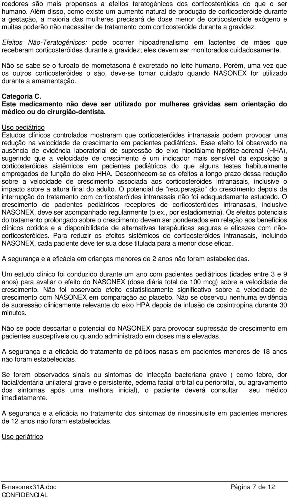 de tratamento com corticosteróide durante a gravidez.