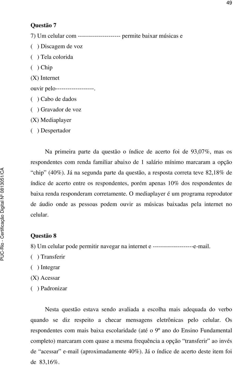 marcaram a opção chip (40%).