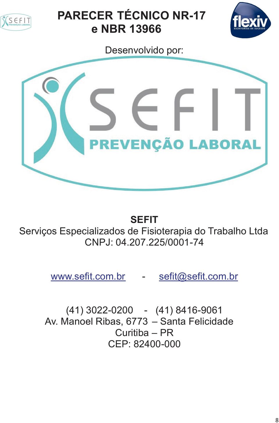 sefit.com.br - sefit@sefit.com.br (41) 3022-0200 - (41) 8416-9061 Av.