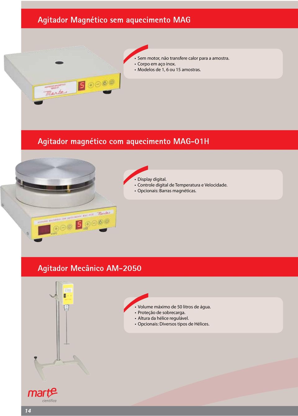 Controle digital de Temperatura e Velocidade. Opcionais: Barras magnéticas.