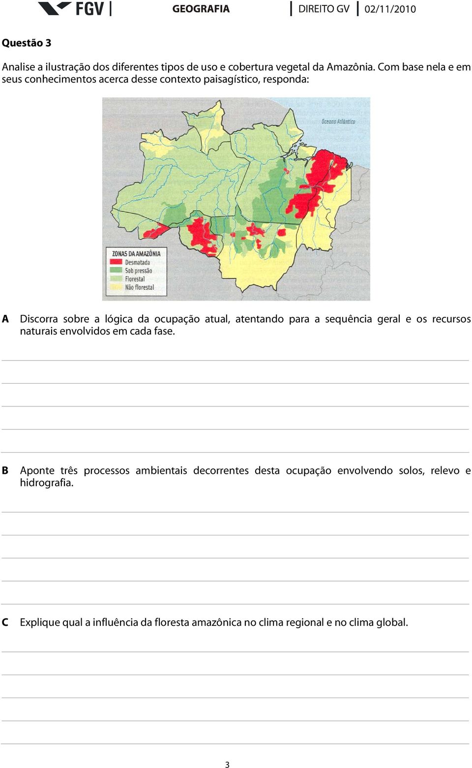 atual, atentando para a sequência geral e os recursos naturais envolvidos em cada fase.