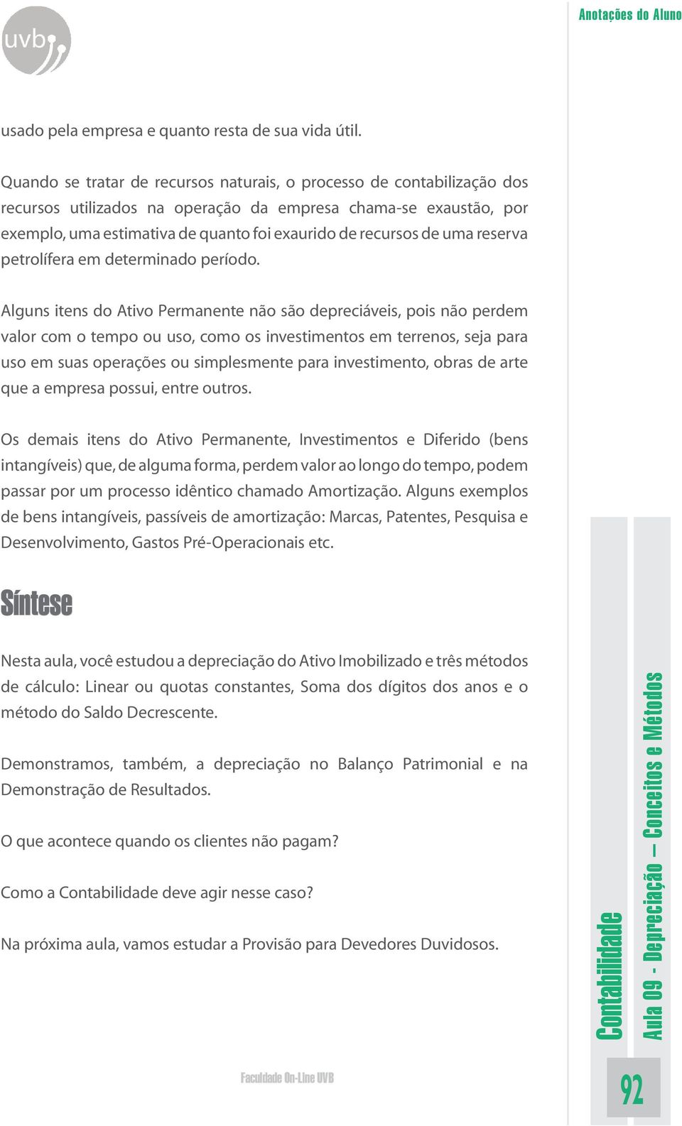 uma reserva petrolífera em determinado período.