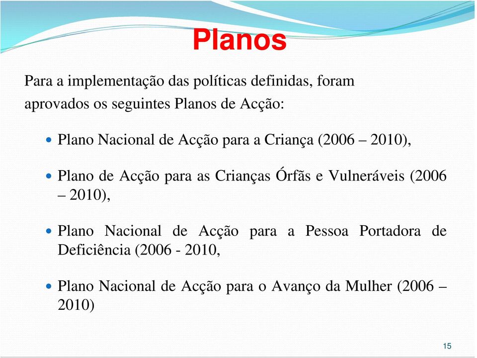 Crianças Órfãs e Vulneráveis (2006 2010), Plano Nacional de Acção para a Pessoa