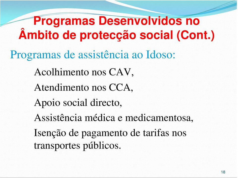 Atendimento nos CCA, Apoio social directo, Assistência médica e